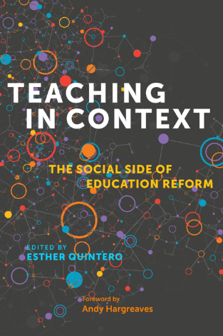 Teaching in Context: The Social Side of Education Reform