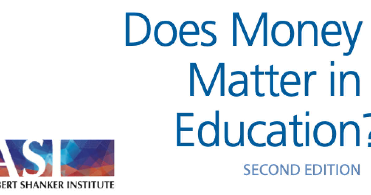 Does Money Matter in Education? Second Edition Shanker Institute